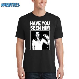 Andrew W.K Have You Seen Him Shirt