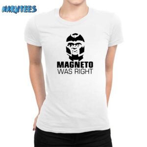 Magneto was Right Shirt Women T Shirt white women t shirt