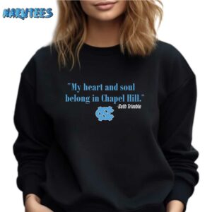 NC Seth Trimble My Heart And Soul Belong In Chapel Hill Shirt Sweatshirt black sweatshirt