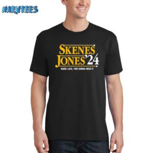 Skenes-Jones ’24 Good Luck Yinz Gonna Need It Shirt