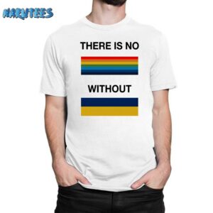 There Is No Rainbow Without Yellow And Blue Shirt