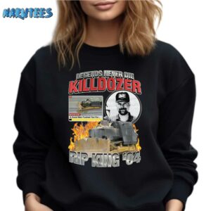 Legends Never Die Killdozer Shirt Sweatshirt black sweatshirt